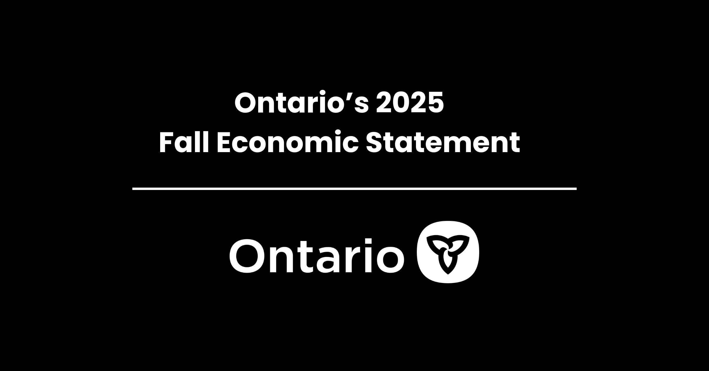 Ontario’s 2025 Fall Economic Statement