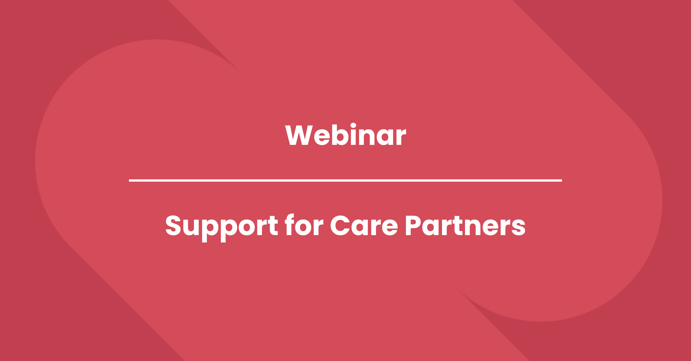 Webinar: Support for Care Partners (Living With Dementia)