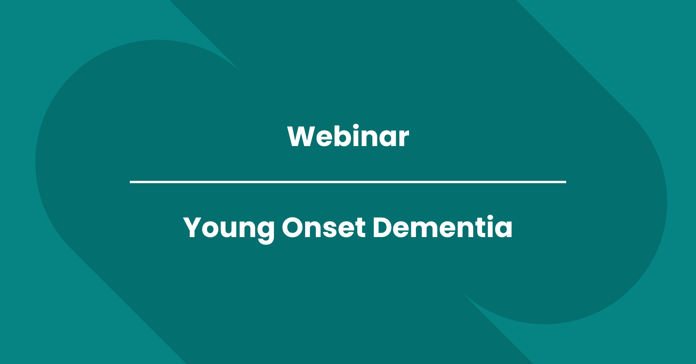 Webinar:&nbsp;Young Onset Dementia
