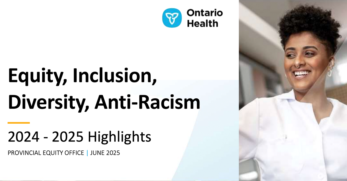 Ontario&nbsp;Health&nbsp;Equity, Inclusion, Diversity and Anti-Racism 2024–2025 Report