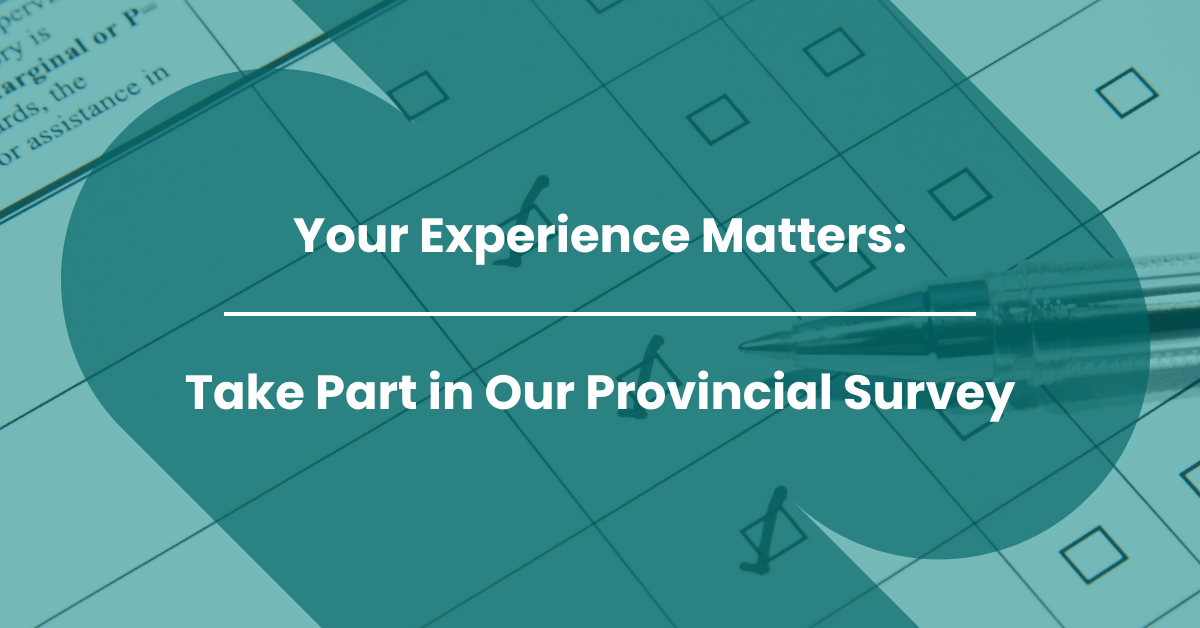 Your Experience Matters: Take Part in Our Provincial Survey